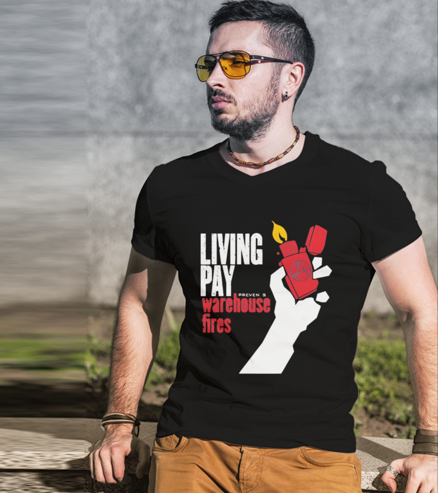 Living Pay Causes Warehouse Fires Anarchy Lighter T-Shirt