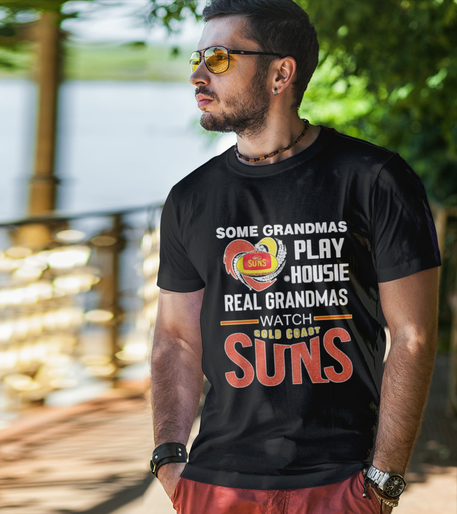 Some Grandmas Play Housie Real Grandmas Gold Coast Suns T-Shirt