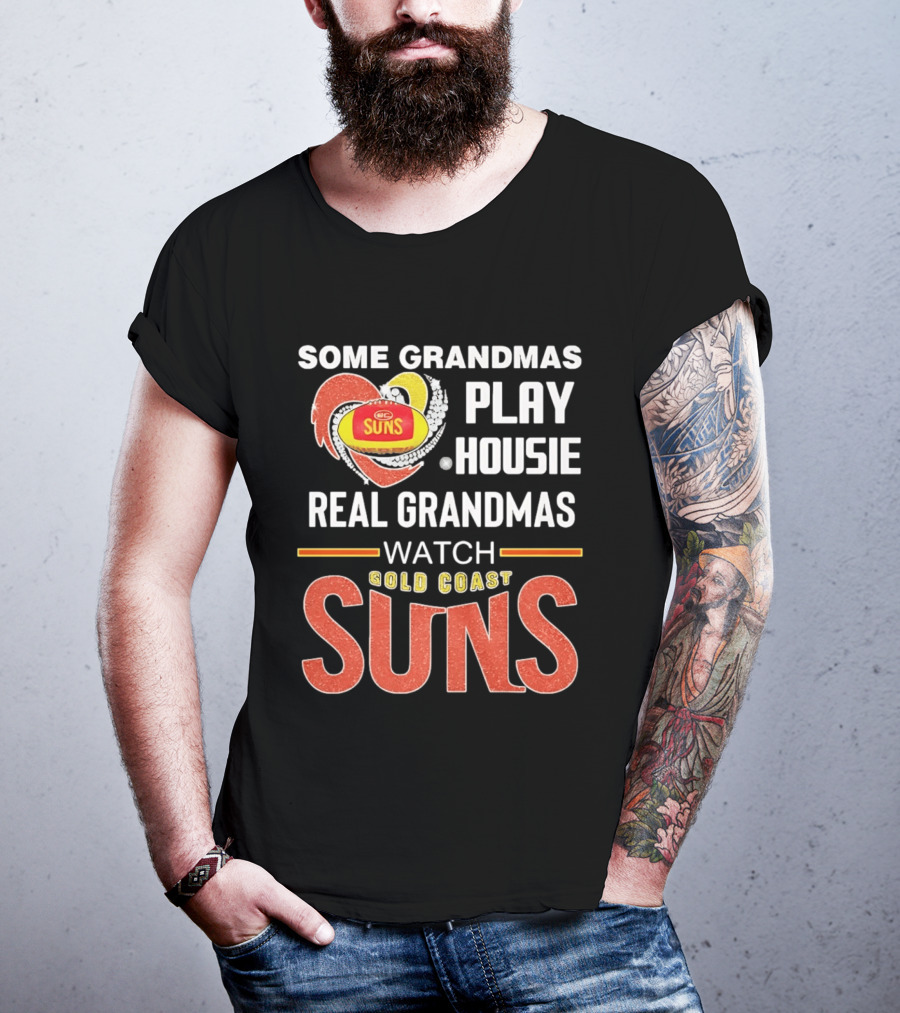 Some Grandmas Play Housie Real Grandmas Gold Coast Suns T-Shirt