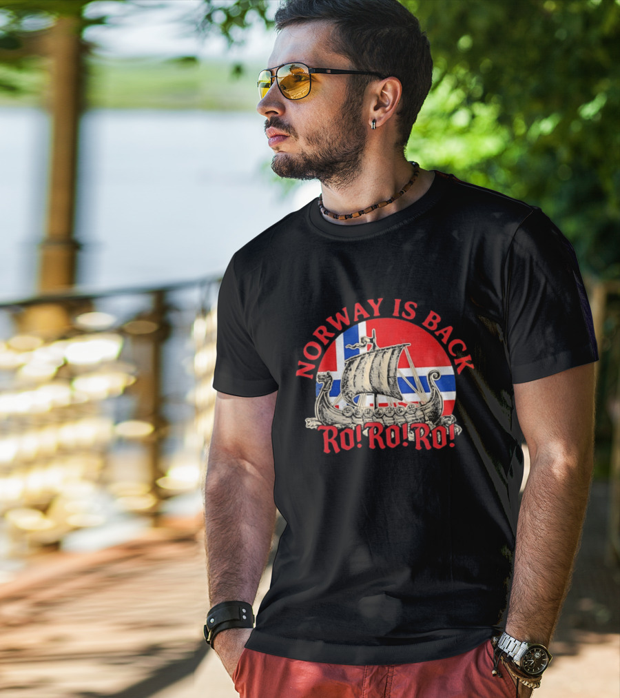 Norway Is Back Ro Ro Ro Viking Ship Norway Flag T-Shirt