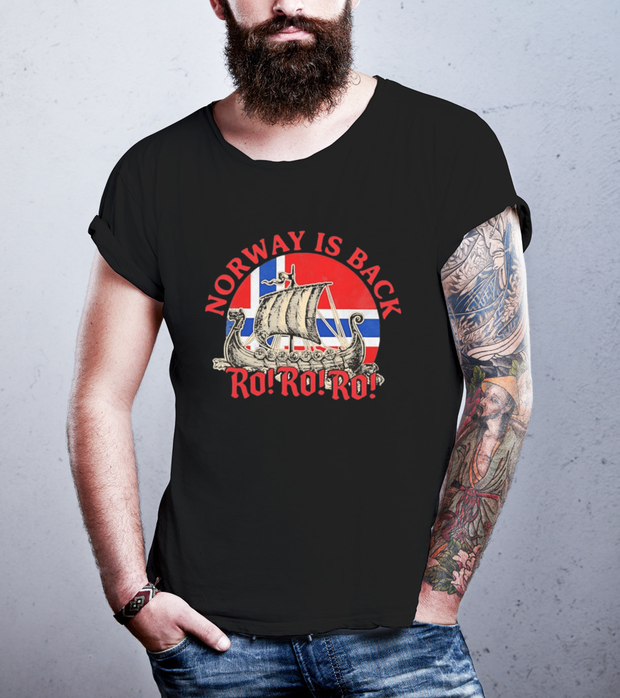 Norway Is Back Ro Ro Ro Viking Ship Norway Flag T-Shirt