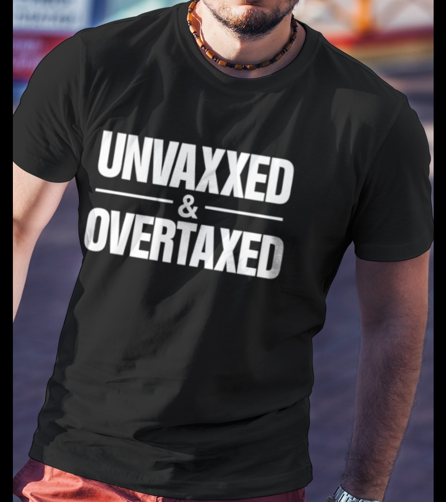 Thomas Jefferson Unvaxxed And Overtaxed T-Shirt