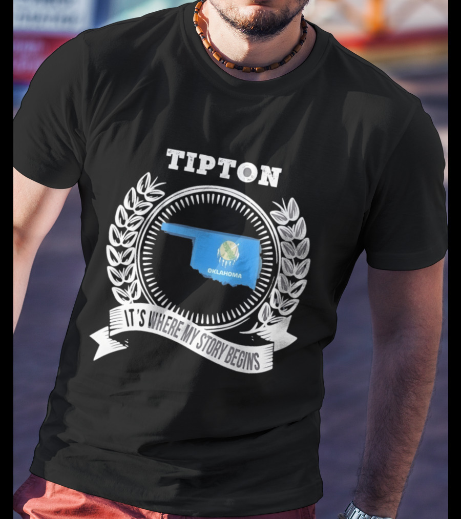 Tipton Oklahoma It's Where My Story Begins State Pride T-Shirt