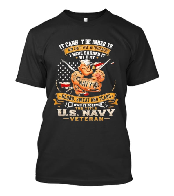 Popeye US Navy Veteran Blood Sweat Tears Earned Forever T-Shirt