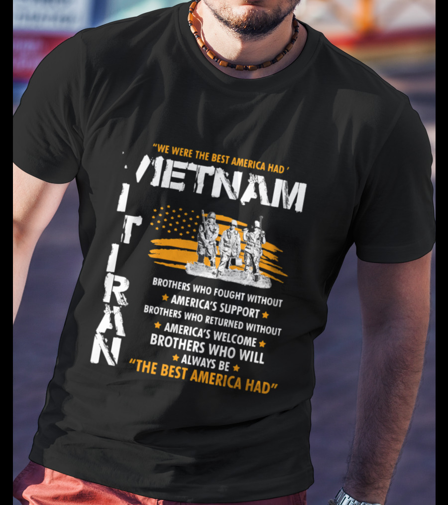 Viet Nam Veteran Brothers Who Fought Without America's Support And Welcome T-Shirt