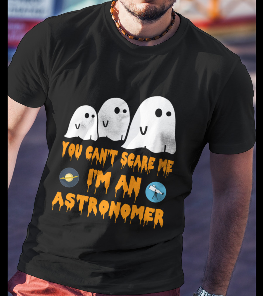 You Can't Scare Me I'm An Astronomer Ghosts Planets Telescope Halloween T-Shirt