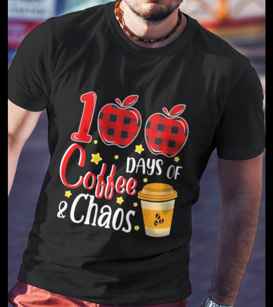 100 Days Of Coffee And Chaos Plaid Apple School Teacher Fun T-Shirt