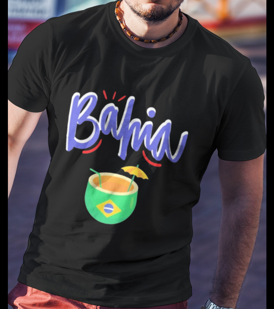 Bahia Brazil Salvador Culture Pride With Iconic Tropical Drink And Brazilian Flag T-Shirt