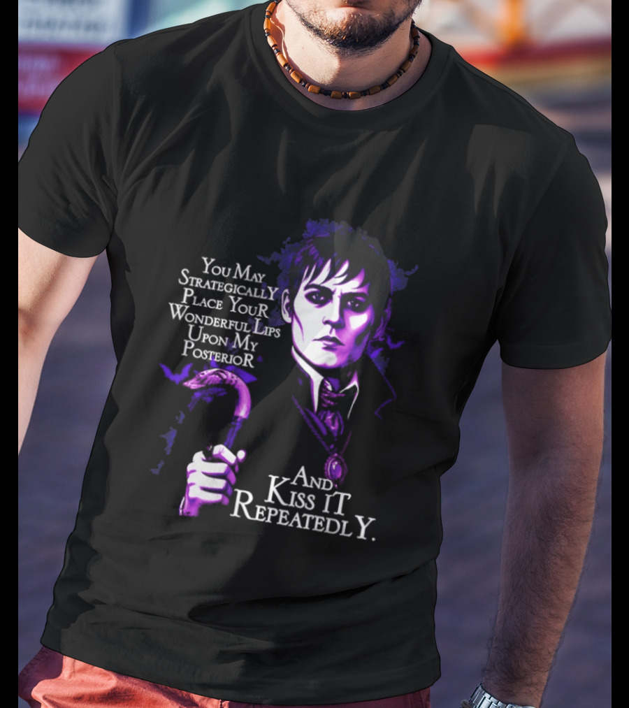 Barnabas Collins Dark Shadows You May Strategically Place Your Wonderful Lips Upon My Ior Kiss It Repeatedly T-Shirt