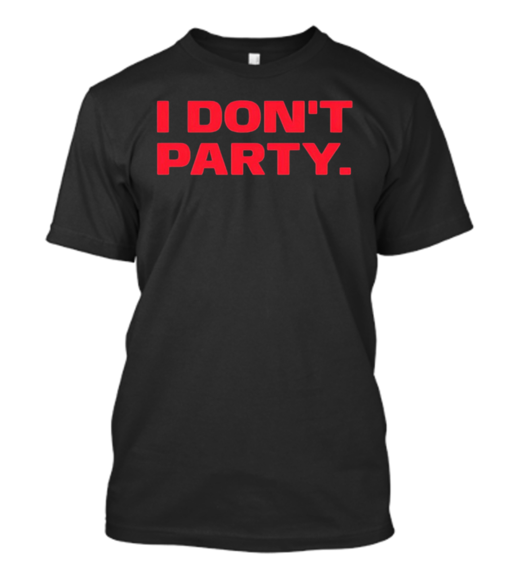 I Don't Party Introvert Antisocial Statement In Bold Red T-Shirt