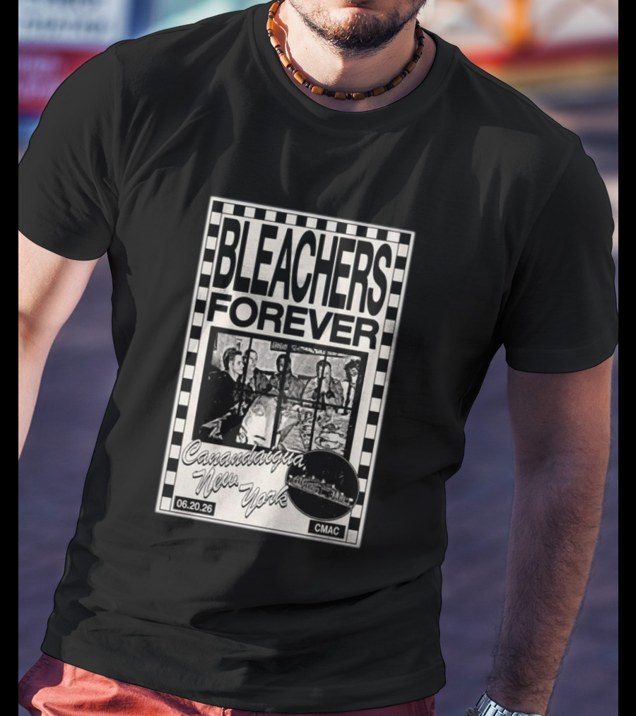 Bleachers Forever CMAC Canandaigua New York June 20 2026 T-Shirt