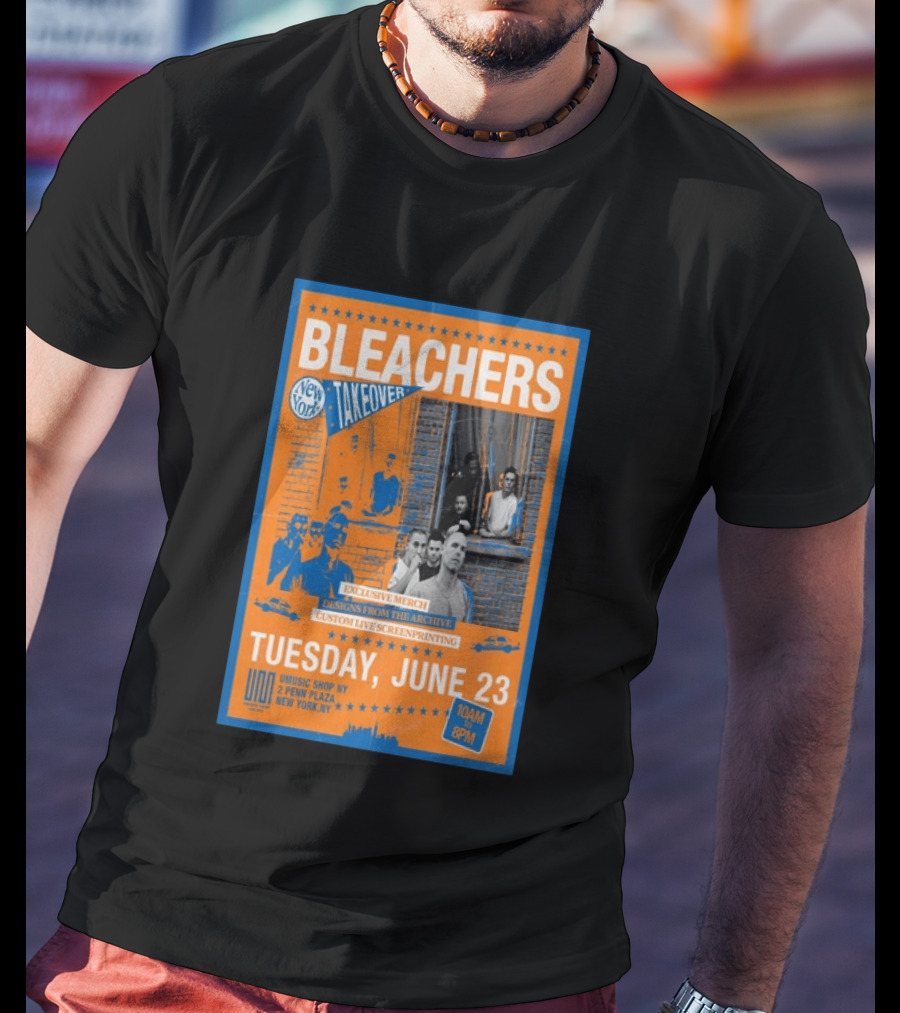 Bleachers New York Takeover June 23 Exclusive Merch Custom Live Screenprinting UMusic Shop NY 2 Penn Plaza T-Shirt