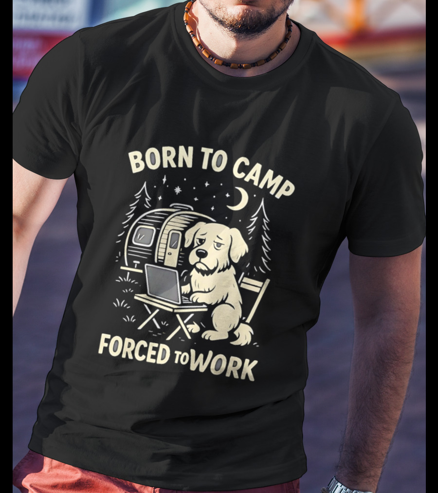 Born To Camp Forced To Work Cartoon Dog With Laptop And Camper Scene T-Shirt