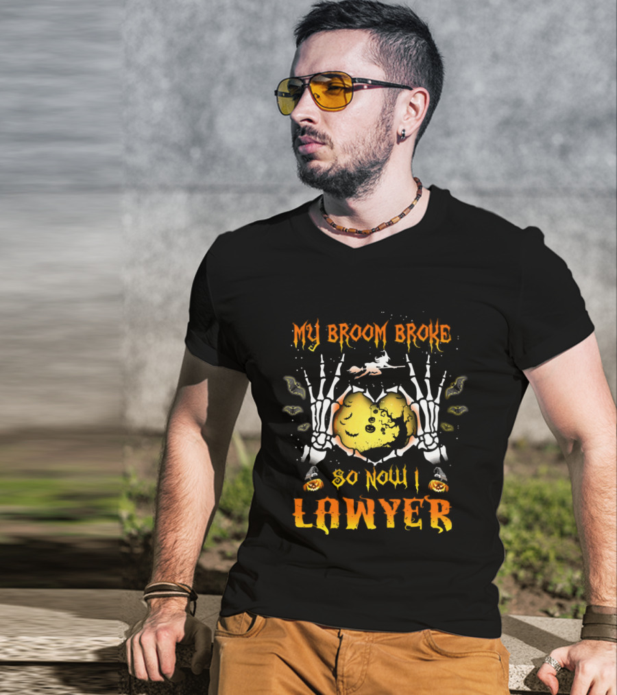 My Broom Broke Halloween Skeleton Hands Lawyer Funny Witch T-Shirt