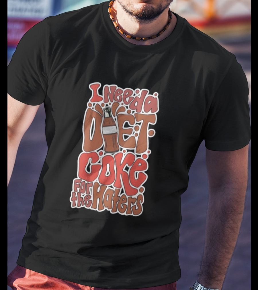 I Need A Diet Coke For The Haters Retro Soda Bottle T-Shirt