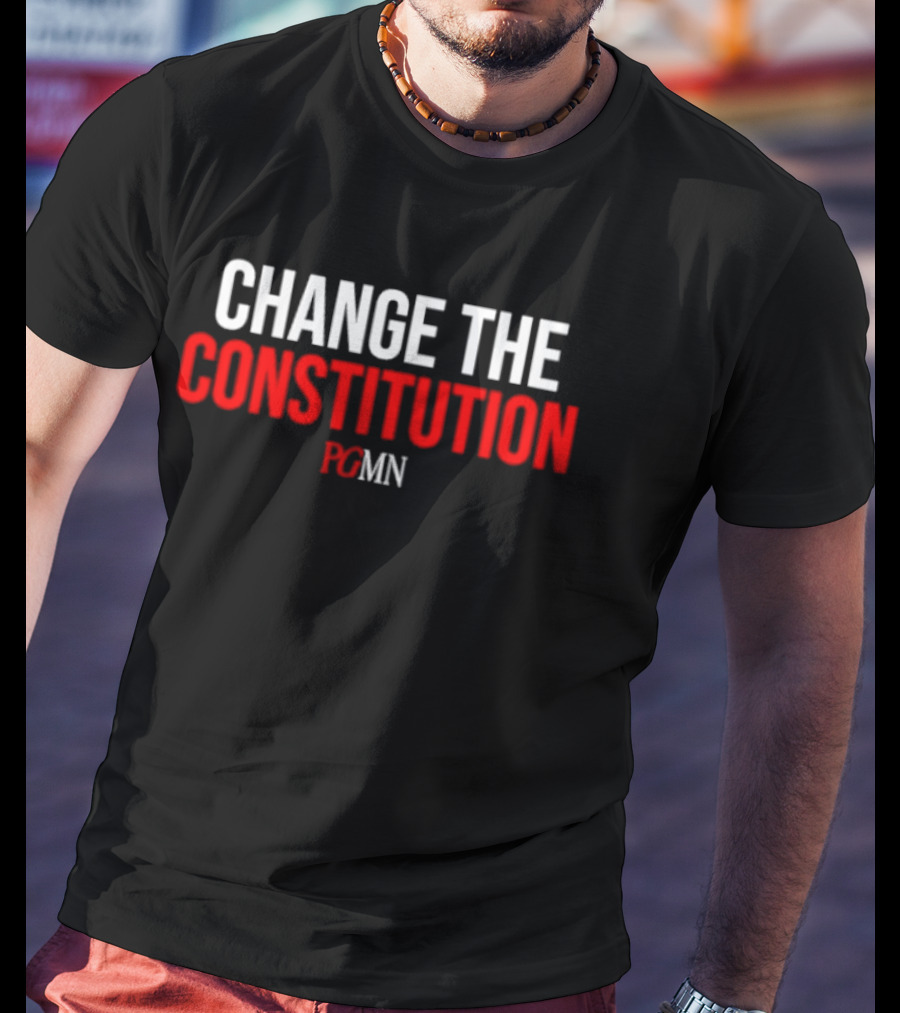 Change The Constitution PCMN Message T-Shirt