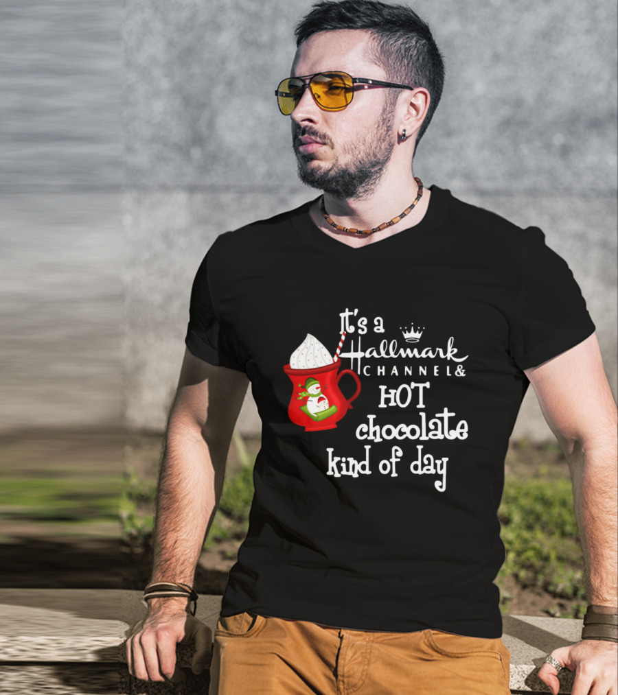 It's A Hallmark Channel Hot Chocolate Kind Of Day Snowman T-Shirt