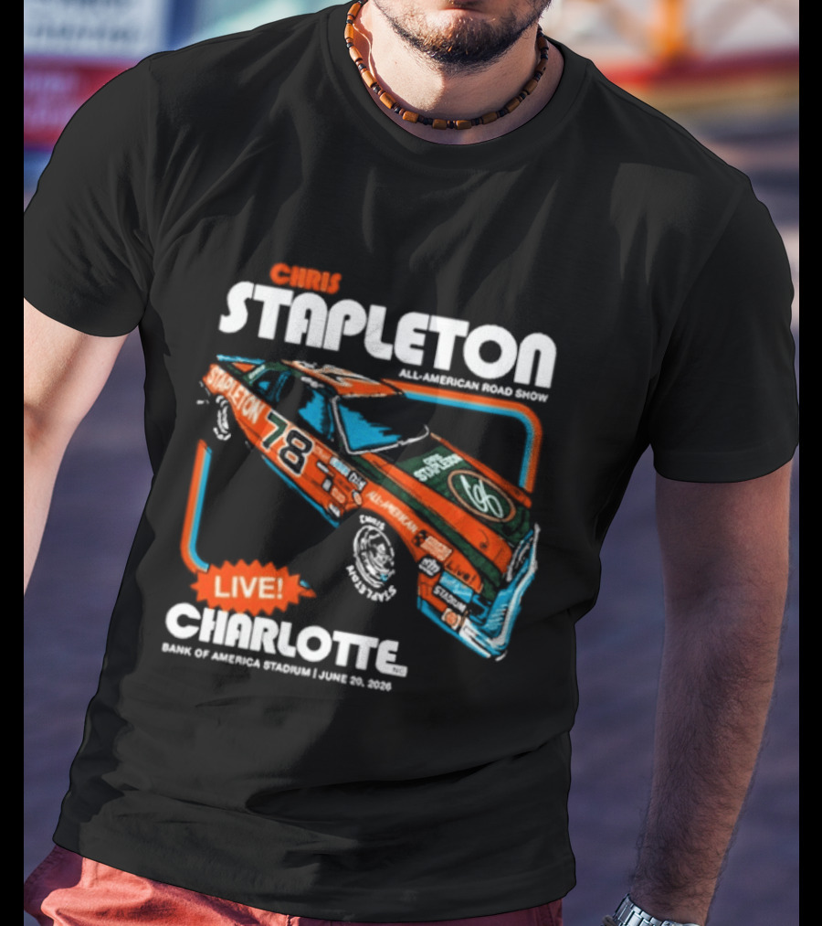 Chris Stapleton Live Bank Of America Stadium Charlotte NC June 20 2026 Racing Car T-Shirt