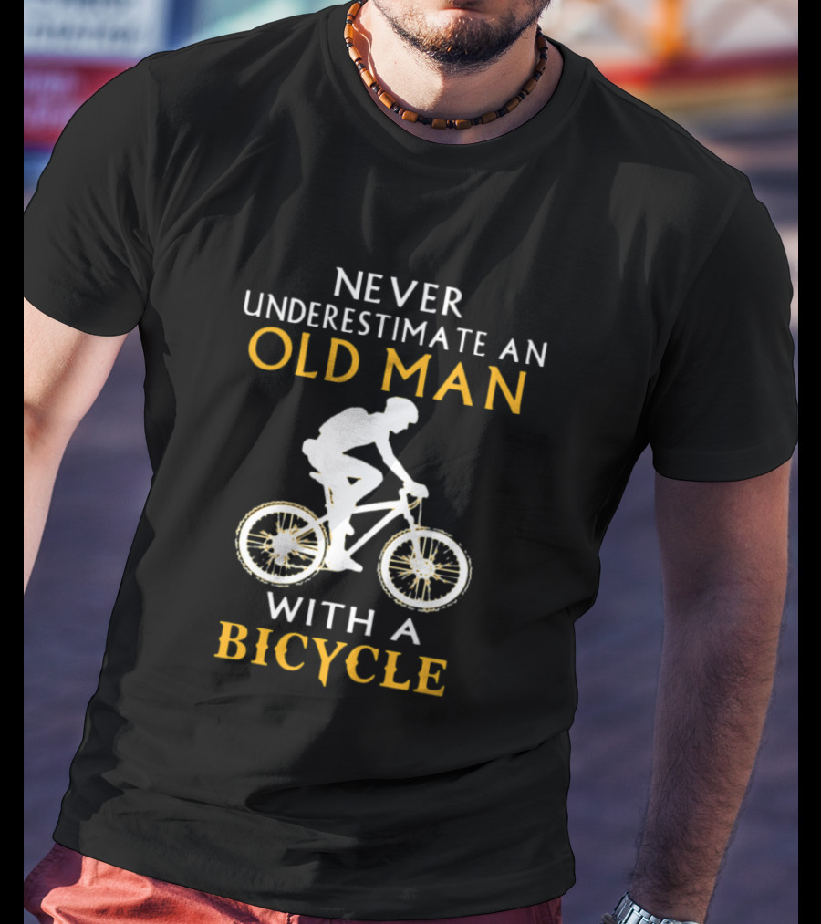 Never Underestimate An Old Man With A Bicycle T-Shirt