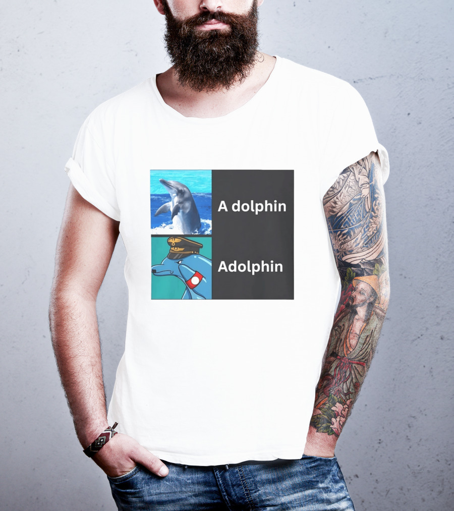 A Dolphin Adolphin Pun Wordplay Animal Meme T-Shirt