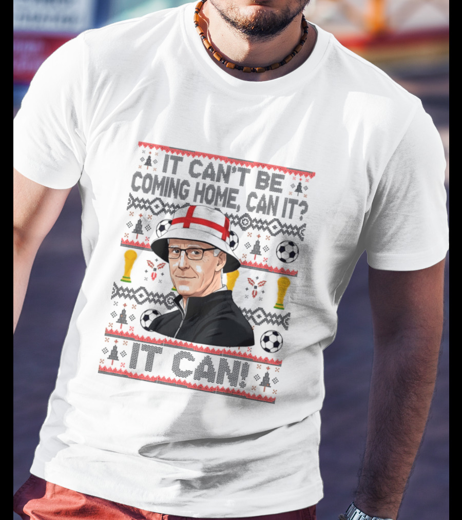 It Can't Be Coming Home Can It England Football Mick McCarthy It Can T-Shirt