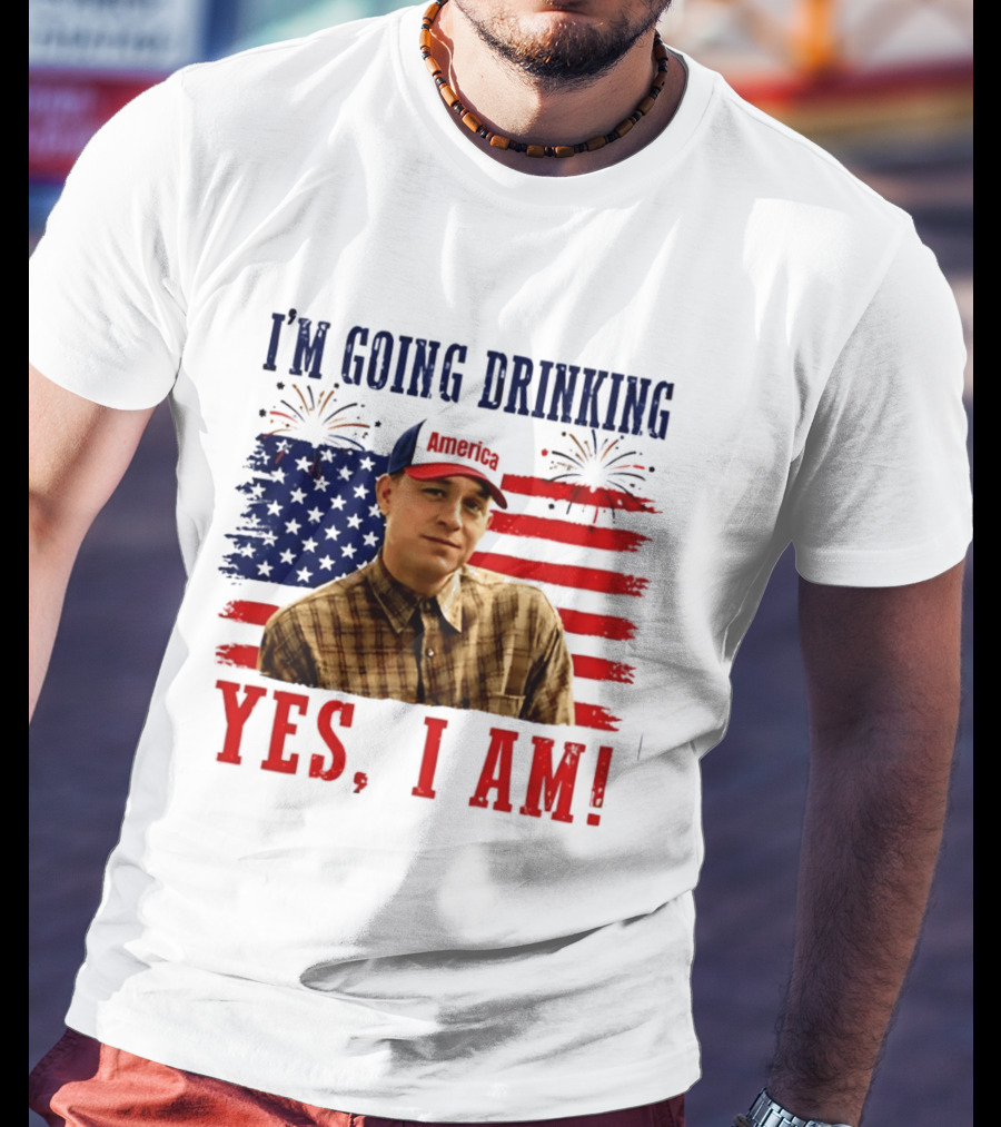 I'm Going Drinking Yes I Am 4th Of July American Flag Fireworks T-Shirt