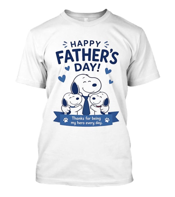 Snoopy Peanuts Happy Father's Day Thanks For Being My Hero Every Day T-Shirt