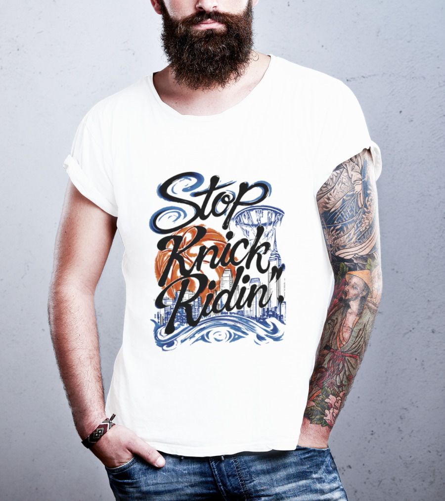 Stop Knick Ridin New York City Basketball Skyline T-Shirt