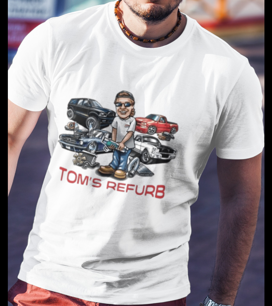 Toms Refurb Playin With My Junk Custom Car Lover Cartoon Fun T-Shirt