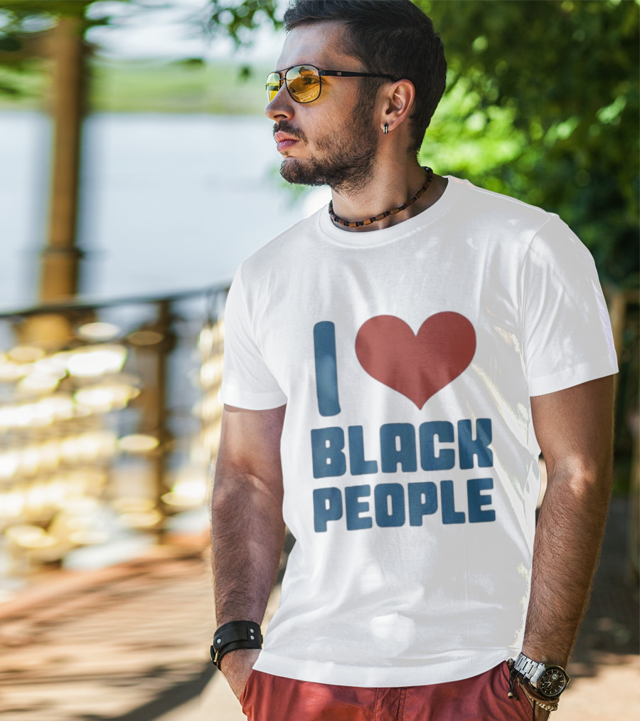 I Love Black People T-Shirt