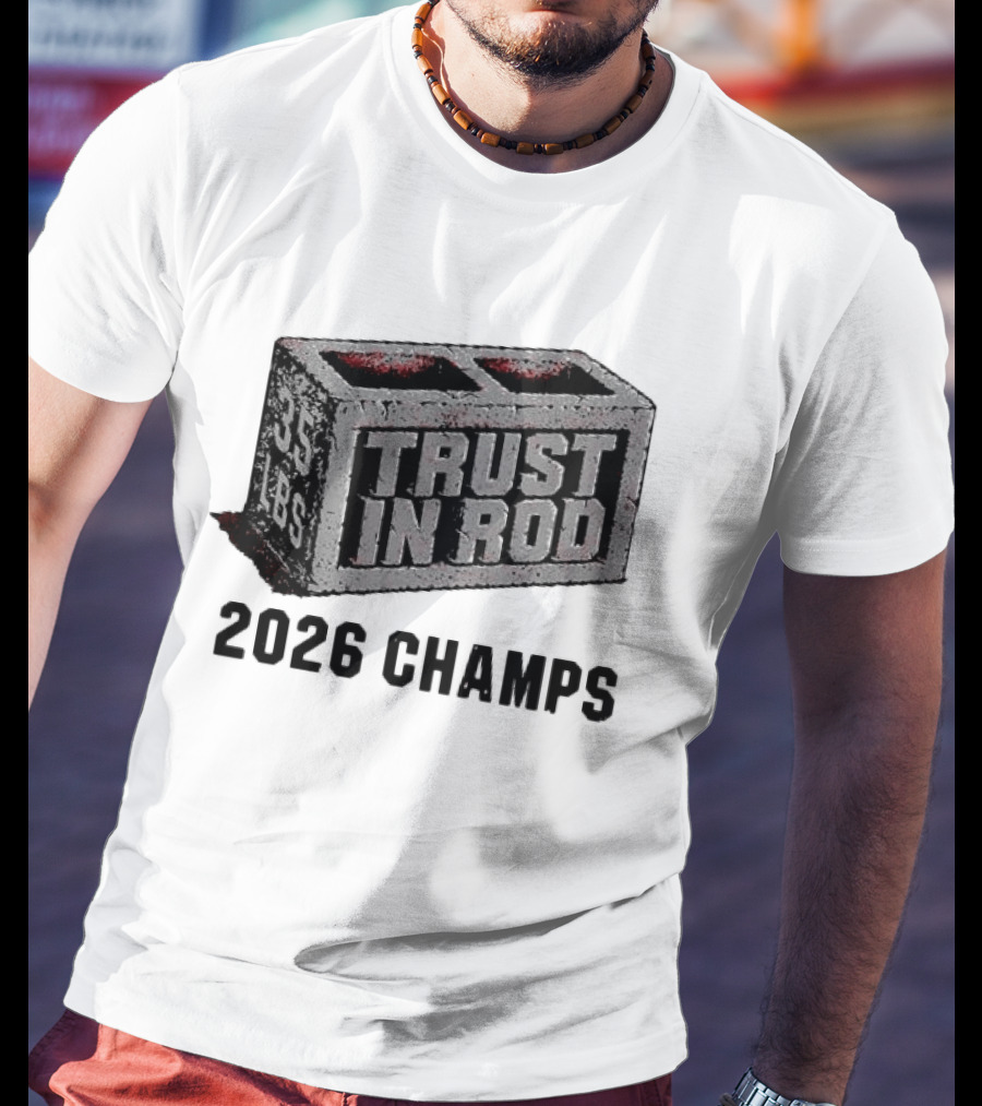 Trust In Rod Brind'Amour 2026 Champs 35 Lbs T-Shirt