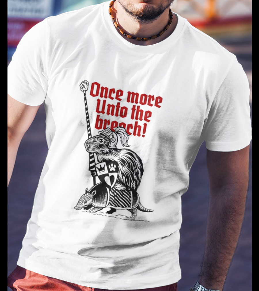 Sir Capy Once More Unto The Breach Knight Capybara With Sword T-Shirt