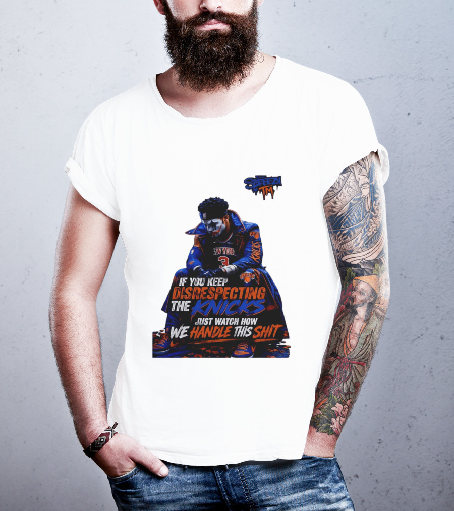 Jalen Brunson New York Knicks If You Keep Disrespecting Knicks Just How We Handle T-Shirt