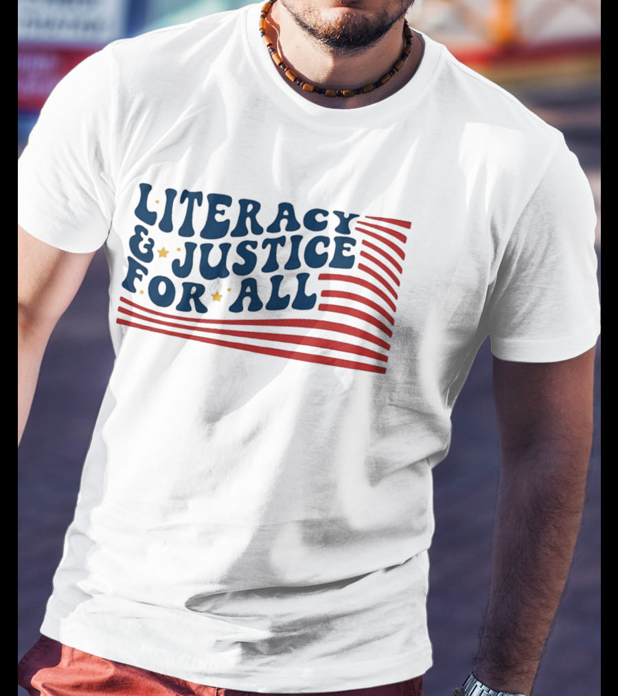 Literacy And Justice For All Reading Teacher Patriotic T-Shirt
