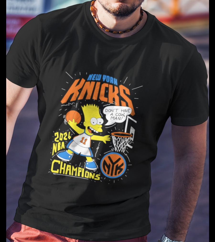Bart Simpson Knicks 2026 NBA Champions Don't Have A Cow Man T-Shirt