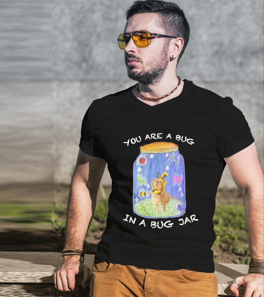 Gumbus You Are A Bug In A Bug Jar Cat In Bee Costume In Bug Jar T-Shirt