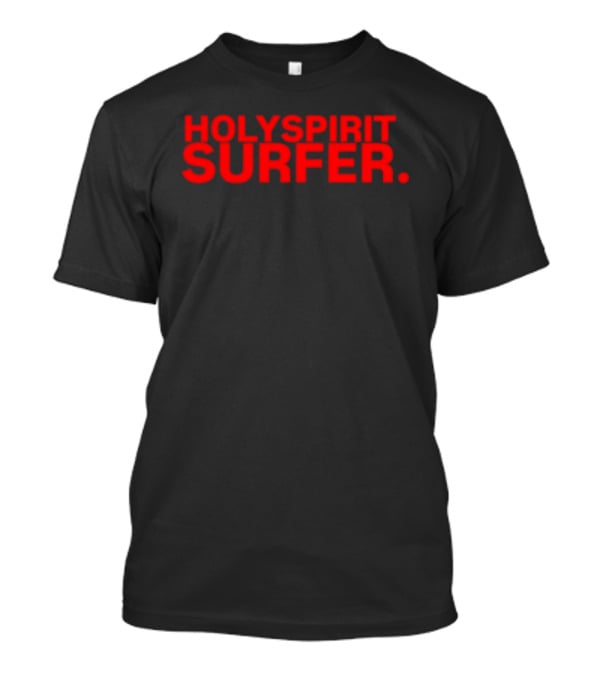 Holy Spirit Surfer Father's Day Celebration T-Shirt