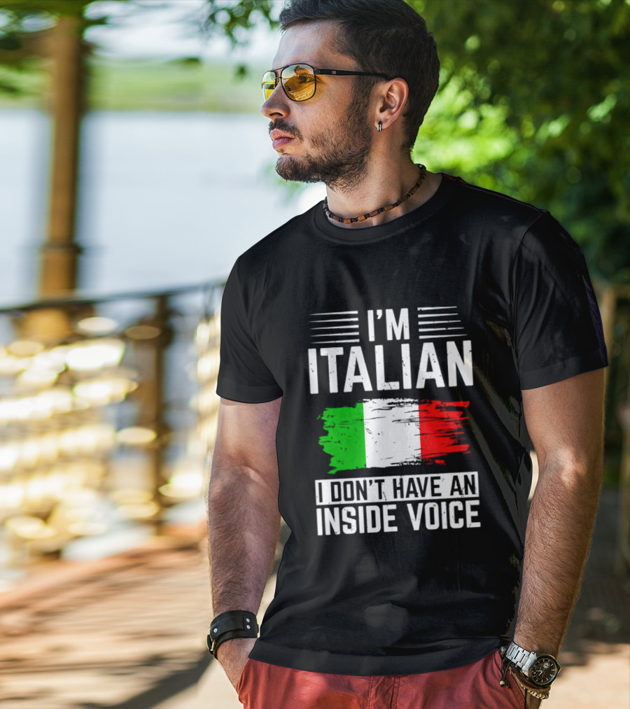 I'm Italian I Don't Have An Inside Voice Flag T-Shirt