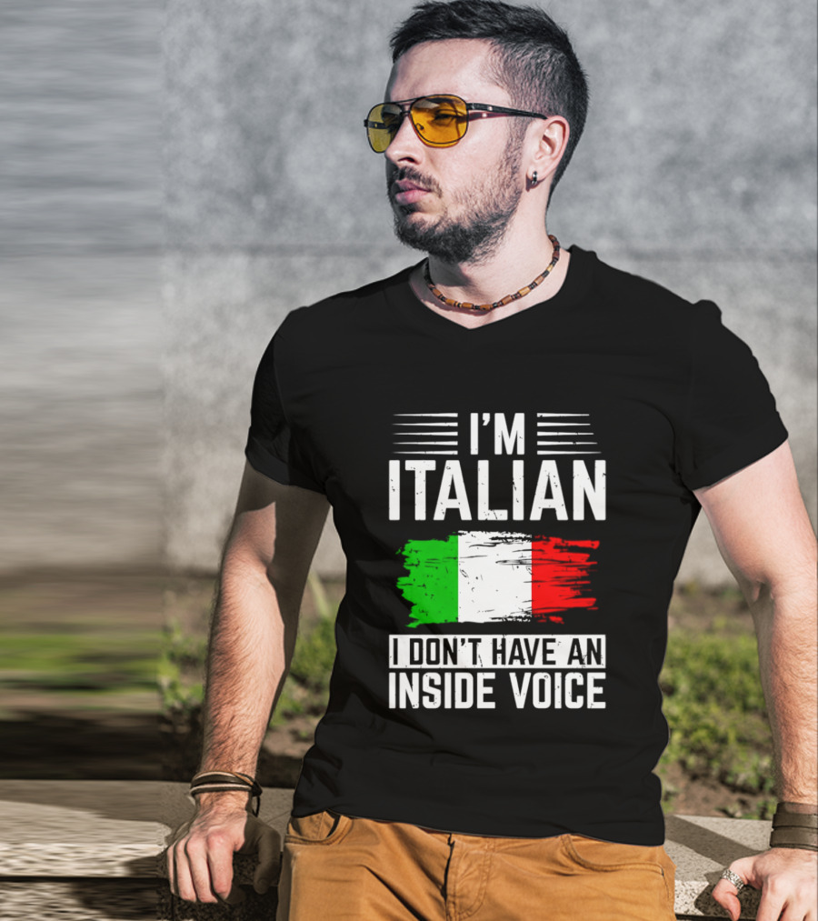 I'm Italian I Don't Have An Inside Voice Flag T-Shirt
