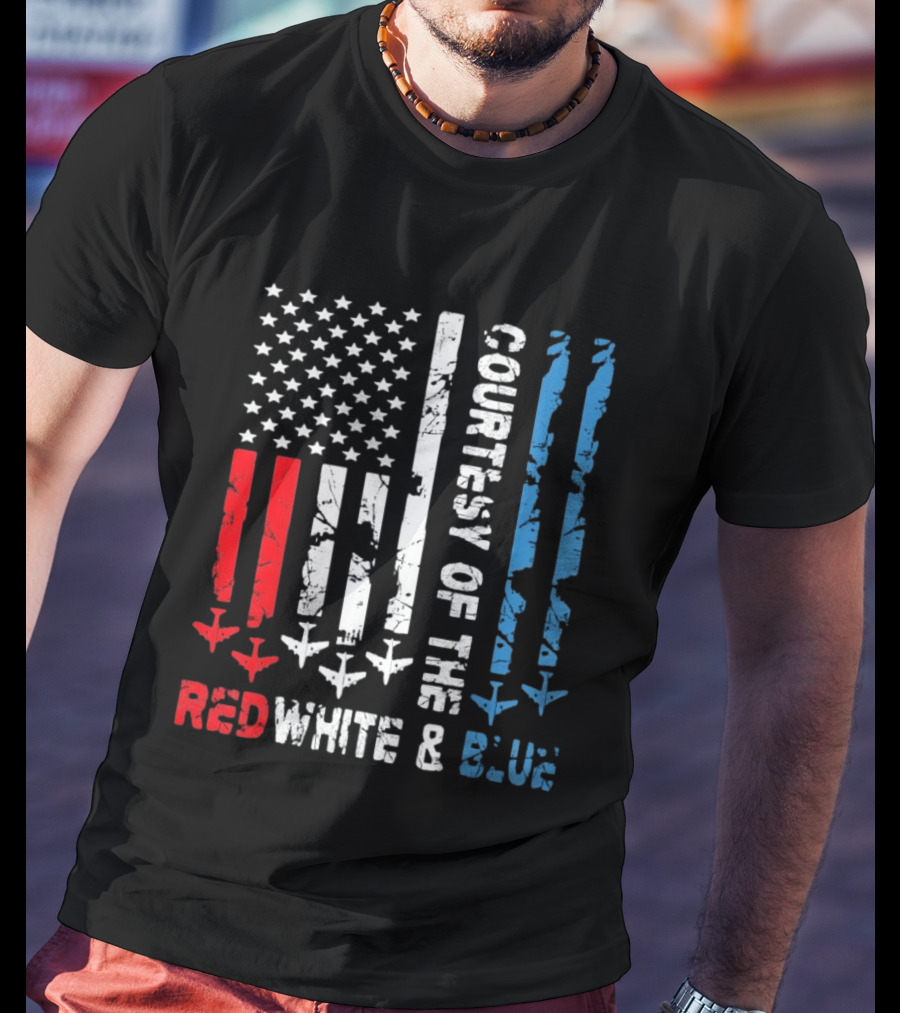 Courtesy Of The Red White And Blue American Flag Patriotic Design With Fighter Jets T-Shirt