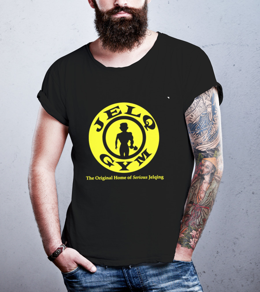 JELQ Gym The Original Home Of Serious Jelqing T-Shirt