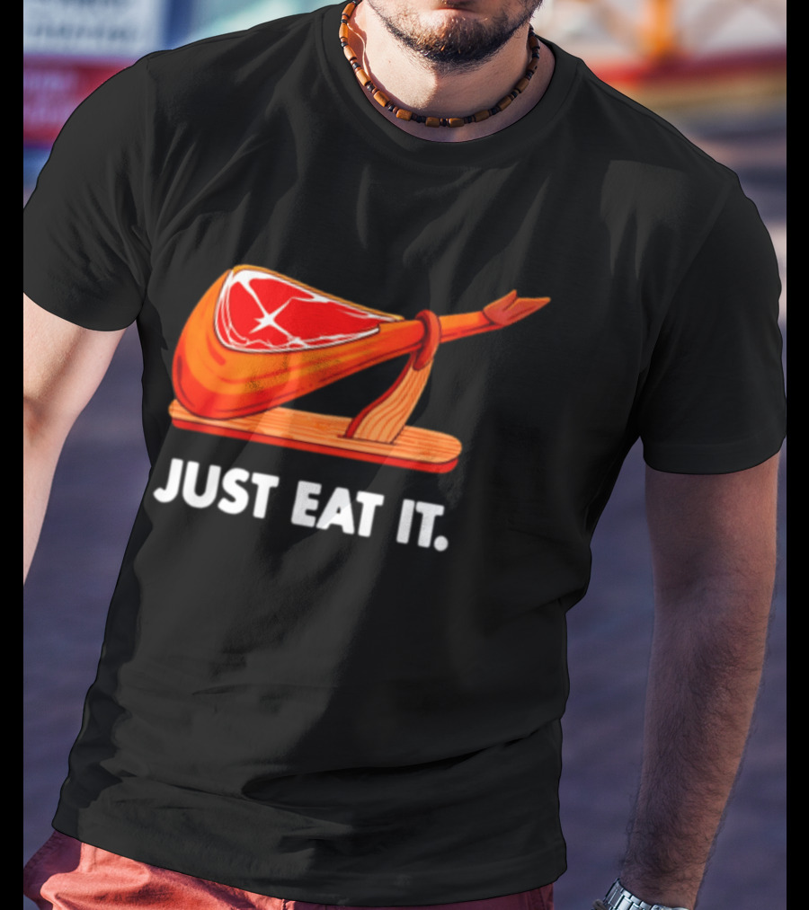 Just Eat It Jamon Iberico Ham Stand T-Shirt