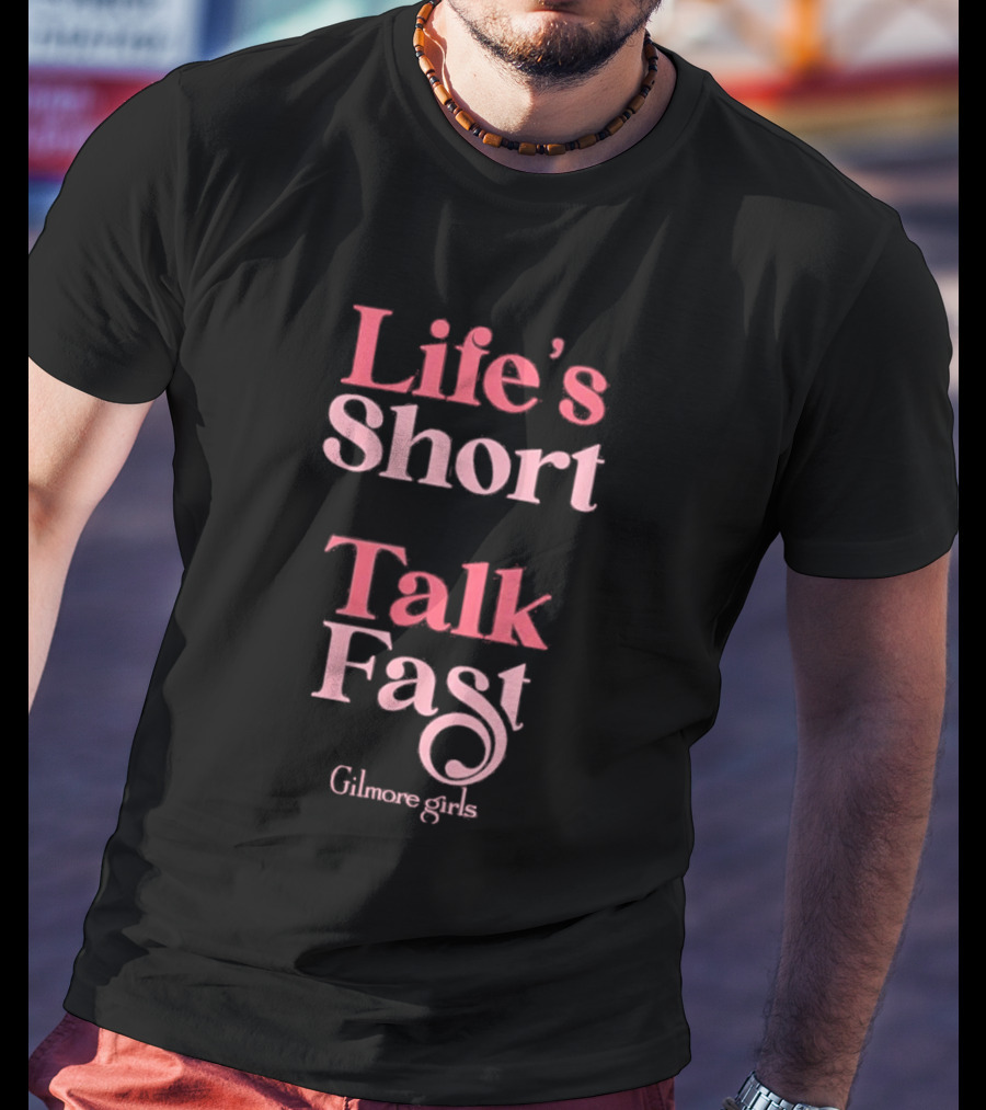 Gilmore Girls Life's Short Talk Fast T-Shirt
