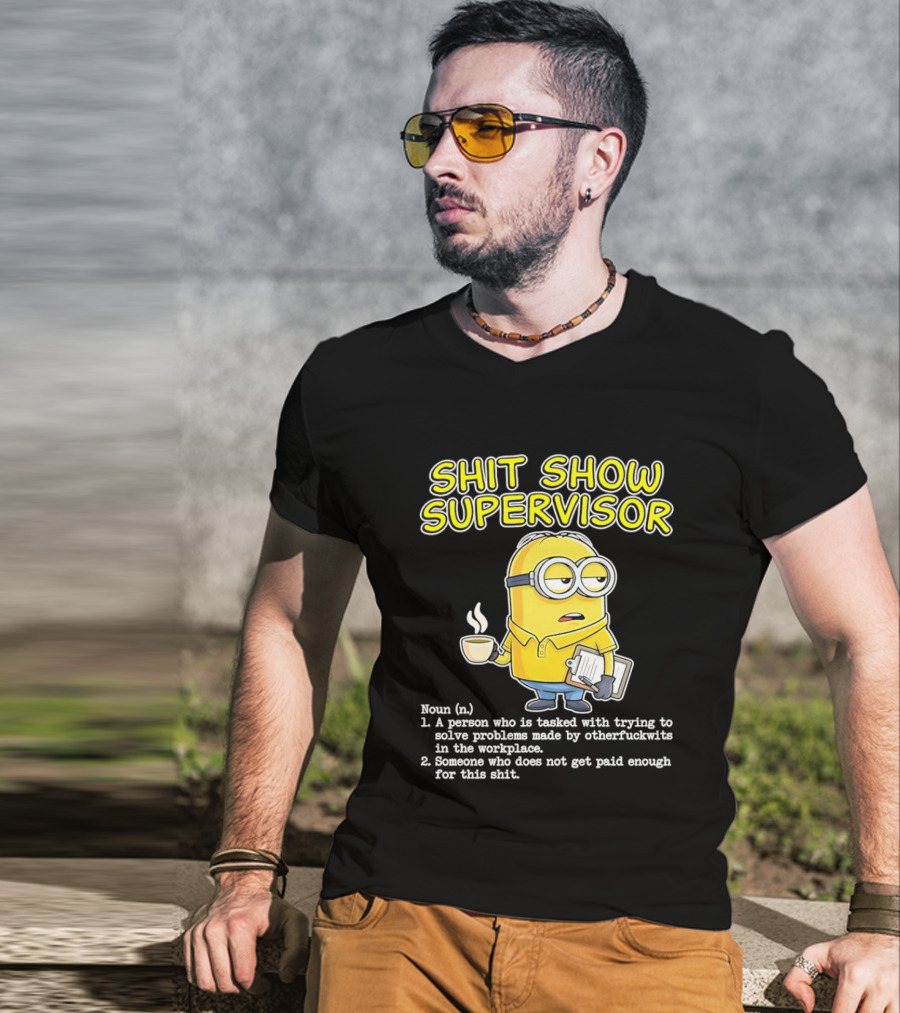 Shit Show Supervisor Minion Humor Definition Workplace Problems T-Shirt