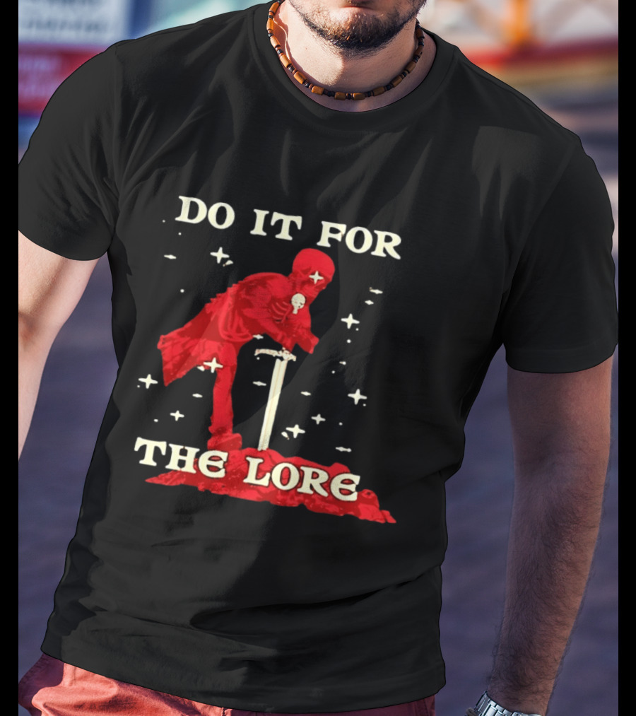 Skeleton Knight Do It For The Lore Adventure Gaming Fantasy T-Shirt