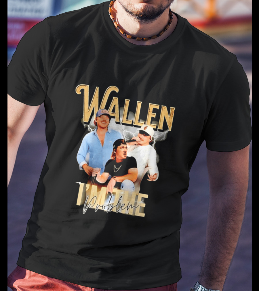Wallen I'm The Problem Vintage Style Country Music T-Shirt