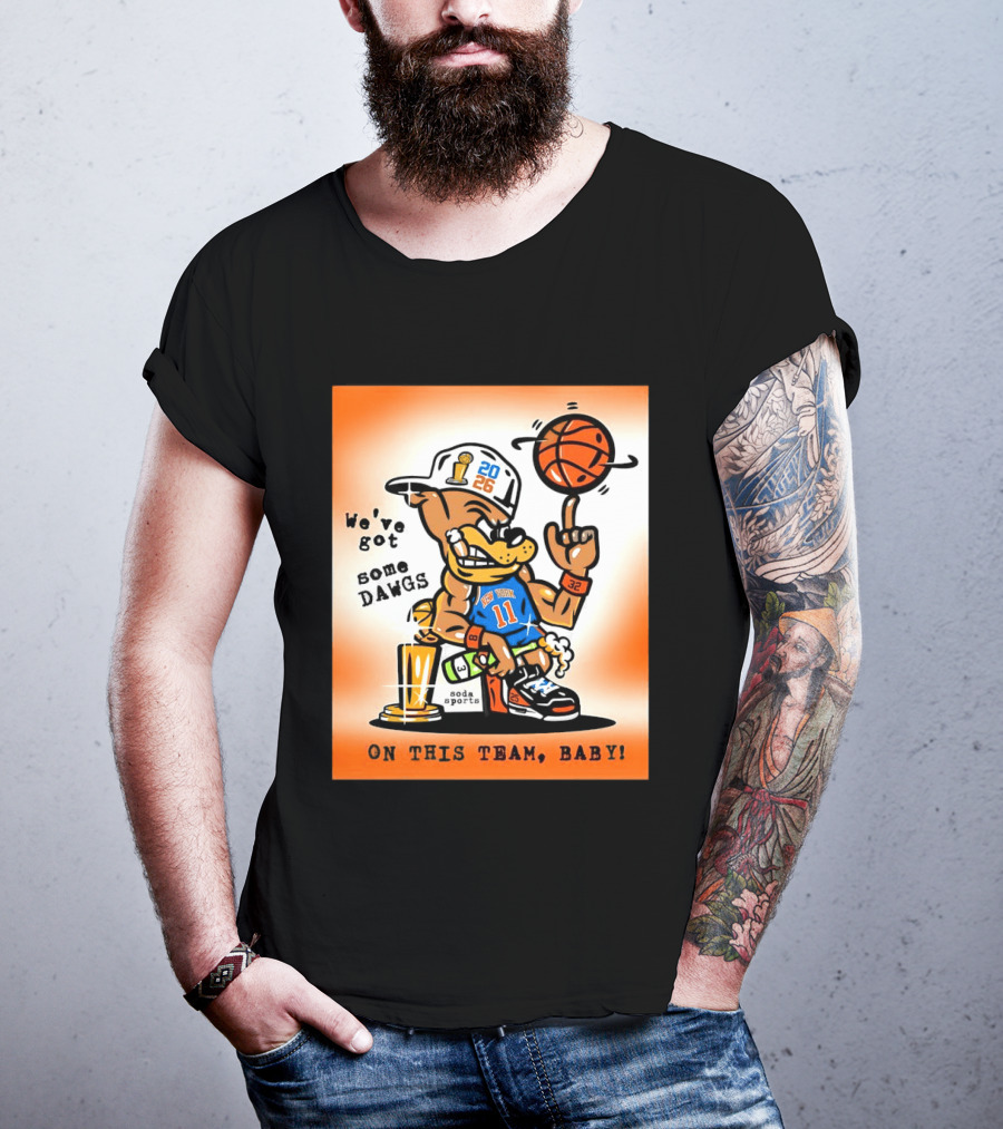 New York Knicks Basketball Dog We've Got Some Dawgs On The Team Bab T-Shirt