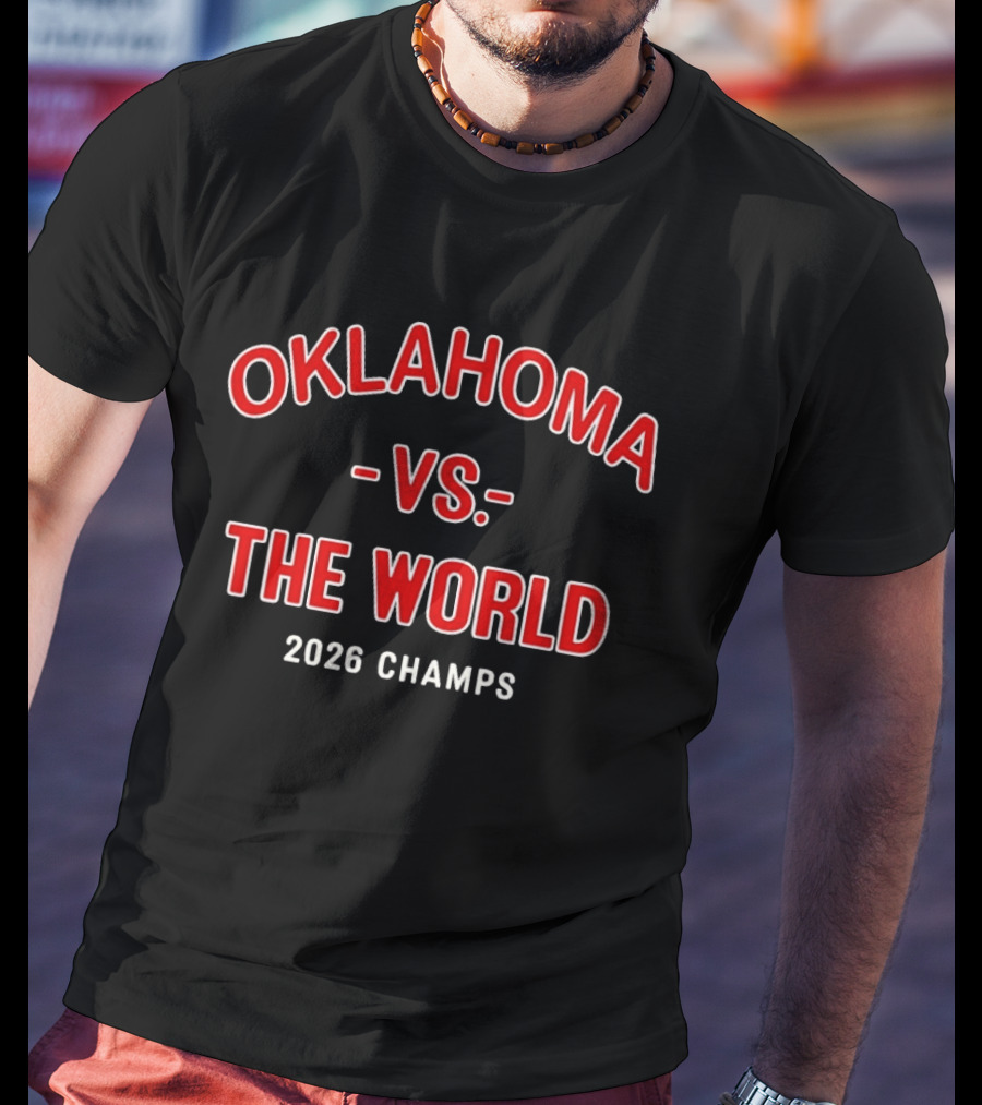 Oklahoma Sooners Vs The World 2026 Champs T-Shirt