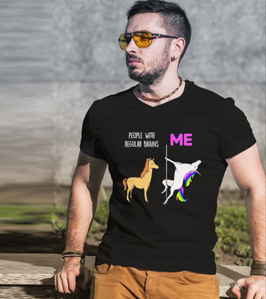 People With Regular Brains Unicorn Carousel And Me Rainbow Mane T-Shirt