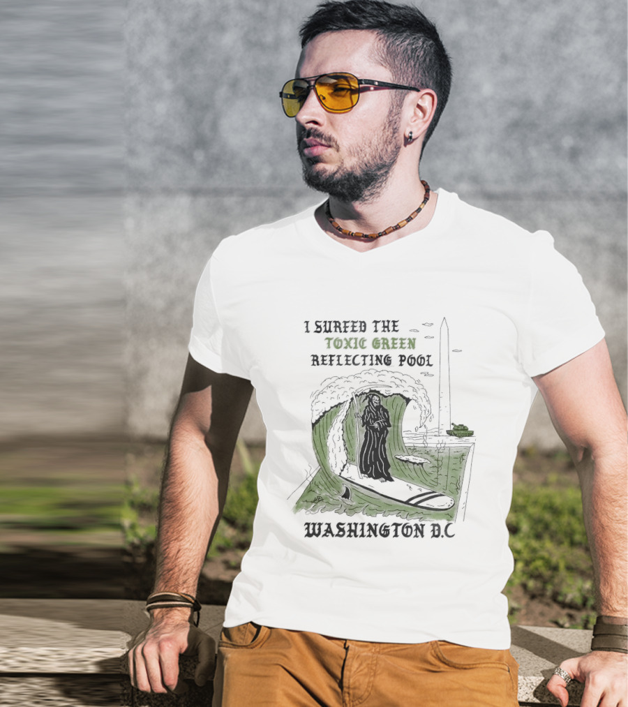 I Surfed The Toxic Green Reflecting Pool Grim Reaper Washington DC T-Shirt